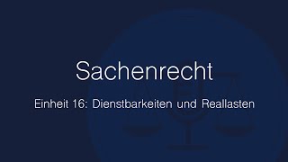 Sachenrecht Folge 16 Dienstbarkeiten und Reallasten [upl. by Armallas]