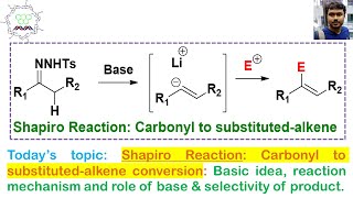 Shapiro Reaction Carbonyl to substitutedalkene Basic idea Reaction mechanism and Role of base [upl. by Ttennaj]