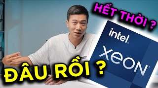 XEON hết thời rồi à  Sao không thấy ai chọn  Ít quá [upl. by Velvet]