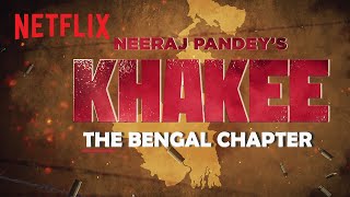 Khakee The Bengal Chapter  Teaser Announcement  Netflix [upl. by Nereids971]