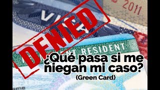 ¿Qué pasa si inmigración niega mi caso  Green Card [upl. by Amsed482]