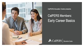 CalPERS Members Early Career Basics [upl. by Ahsitil]