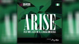 Arise Ft Don Jazzy DiJa and Reekado Banks [upl. by Allen]