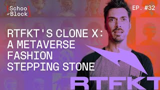 RTFKTs Clone X A Metaverse fashion stepping stone  School of Block [upl. by Gerrit931]