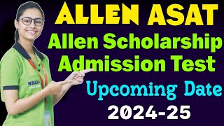 Allen Scholarship Admission Test 202324  ASAT Syllabus  Allen ASAT Exam Preparation  Asat 2024 [upl. by Loni9]