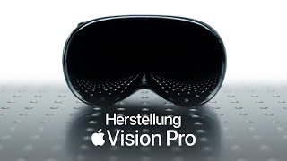 Die Herstellung der Apple Vision Pro [upl. by Beaver415]