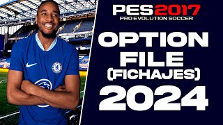 NUEVO OPTION FILE 2024 FICHAJES 2024 PARA SP TPC Y T99 PATCH PES 2017 A PES 2024😍 [upl. by Farnsworth483]