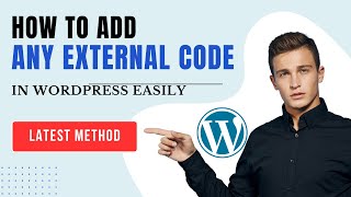 How to Add Custom Code in WordPress EasilyLatest [upl. by Iatnwahs]