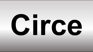 How to Pronounce Circe [upl. by Onitsirc288]