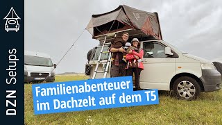 Familienabenteuer pur I DZN Setup T5 und iKamper Dachzelt  Einblick in Hennings Reisewelt 🚐 [upl. by Niawtna]