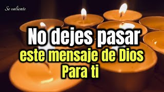 No dejes pasar este hermoso mensaje de Dios para ti [upl. by Tedric]