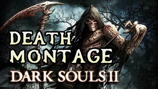 Dark Souls 2 Death Rage Montage [upl. by Hilleary338]