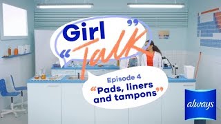 Sanitary Pads Tampons and Panty Liners  Girl Talk Episode 4 [upl. by Attenaej]