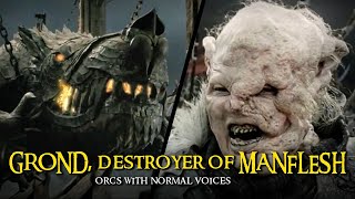 Orcs With Normal Voices  Grond Destroyer of Manflesh [upl. by Petey]