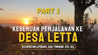 Part 1 Perjalanan ke Desa Letta Kecamatan Lembang Kabupaten Pinrang Sulawesi Selatan [upl. by Eneg]