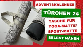 Adventskalender Türchen 24  Tasche für Yoga bzw Sportmatte  DIY mit Annas Nähschule [upl. by Ladnyc284]