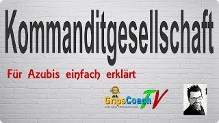 KOMMANDITGESELLSCHAFT ✅ KG einfach erklärt ⭐ GripsCoachTV [upl. by Leggett]