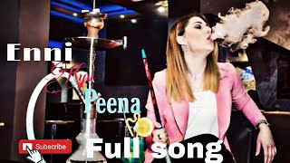 Enni kyu peena full song Official Video eni kyu peena  eni kew peenda [upl. by Odnumde]