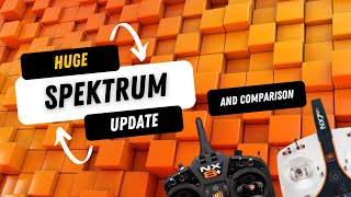 Spektrums HUGE Update and NX8 NX7E Comparison [upl. by Idnek200]