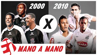 CORINTHIANS 2000 x SANTOS 2010 QUAL O MELHOR TIME  Mano a Mano [upl. by Eceerahs]