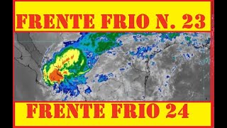 FRENTE FRIO N 23 Y 24 CON POSIBLE FUERTE NEVADA AL NOROESTE DE MEXICO [upl. by Jaqitsch]