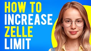 How to Increase Zelle Limit How To Change Weekly Limit in Zelle [upl. by Warchaw]