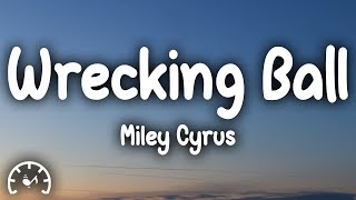 Miley Cyrus  Wrecking Ball Lyrics [upl. by Farmann841]