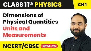 Dimensions of Physical Quantities  Units amp Measurements  Class 11 Physics Chapter 1  CBSE 202425 [upl. by Vivianne495]