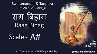 Raag Bihag Swarmandal amp Tanpura A scale A Sharp राग बिहाग स्वरमंडल in A scale for riyaz [upl. by Sutton407]