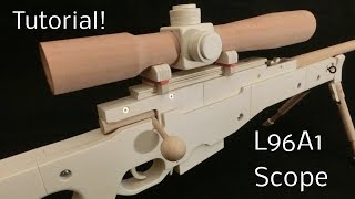 Tutorial L96A1 Scope rubber band gun [upl. by Dincolo1]