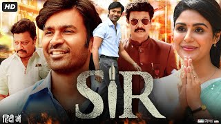 SIR Full Movie In Hindi Dubbed  Dhanush  Samyuktha Menon  Samuthirakani  Review amp Fact [upl. by Yrojram777]