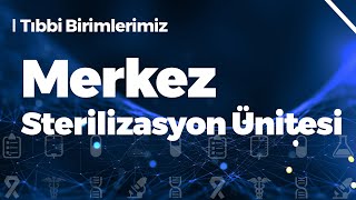 Tıbbi Birimlerimiz Merkez Sterilizasyon Ünitesi [upl. by Nawj466]