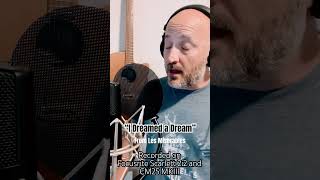 I Dreamed a Dream  Recorded using Focusrite Scarlett 2i2 and CM25 MKIII mic [upl. by Redvers]