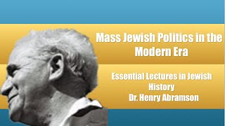 Mass Jewish Politics in the Modern Era Essential Lectures in Jewish History [upl. by Pacificas]