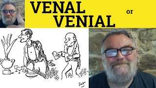 🔵 Venal Meaning  Venial Defined  Venal vs Venial  Venal Examples  Venality Veniality Venally [upl. by Letreece]