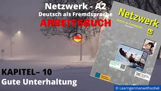 Netzwerk Arbeitsbuch – A2 Audio II KAPITEL –10 II Gute Unterhaltung [upl. by Caitrin]