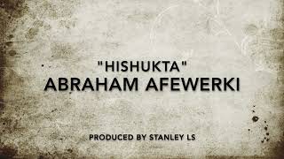 Abraham Afewerki  Hishukta  Eritrean Music [upl. by Caassi]