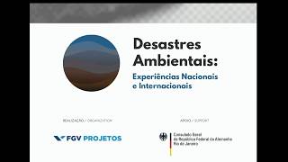 Seminário Desastres Ambientais Experiências Nacionais e Internacionais  Parte 12 [upl. by Taub118]