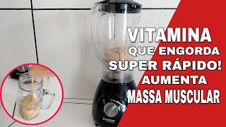 A melhor VITAMINA para ENGORDAR RÁPIDO [upl. by Mcconnell]