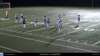 Girls Soccer Varsity  Hockinson vs Ridgefield  Mar 4 2021 [upl. by Ajit]