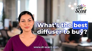 Dr Scent  What’s the best diffuser to buy [upl. by Najib]