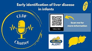 CLDF Chatter  Early identification of liver disease in infants [upl. by Eeralih325]