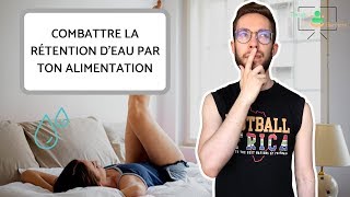 RÉTENTION DEAU  LA COMBATTRE GRÂCE À TON ALIMENTATION [upl. by Ymmac]