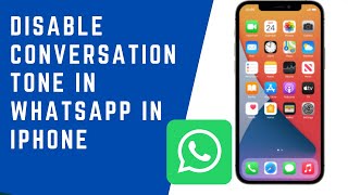 How do I disable conversation tone in WhatsApp in iPhone  Turn Off Conversation Tones in WhatsApp [upl. by Llednil]