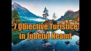 Obiective turistice in Judetul Neamt [upl. by Wrand551]