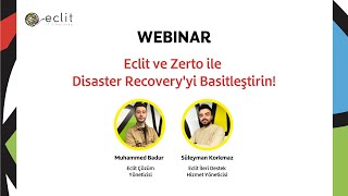 Webinar  Eclit ve Zerto ile Disaster Recoveryyi Basitleştirin [upl. by Luehrmann346]