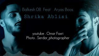 Balkesh 08 FT Aryas Boss  Shrika Ablisi  Official Audio  بالکێش  ئاریاس بوس  شریکا ئبلیسی [upl. by Burkle]