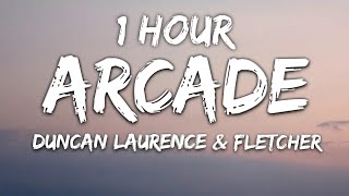 Duncan Laurence  Arcade Lyrics ft FLETCHER 1 Hour [upl. by Enisamoht]