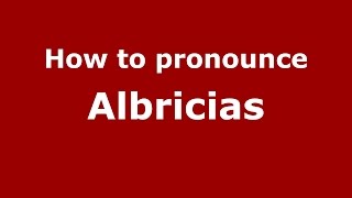 How to pronounce Albricias Colombian SpanishColombia  PronounceNamescom [upl. by Noiroc]