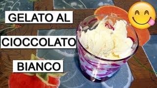 GELATO al CIOCCOLATO BIANCO  senza gelatiera Le dolcezze di Viky [upl. by Pyszka]